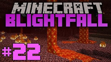 MineCraft- Blightfall [22] The Nether?