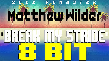 Break My Stride (2022) [8 Bit Tribute to Matthew Wilder] - 8 Bit Universe