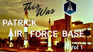 This was Patrick Air Force Base     Vol 1