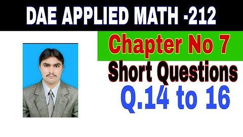 DAE Math 212|| 2nd year || Applied Mathematics- 212||Chapter 7 ||Short Questions ||Question 14 to 16