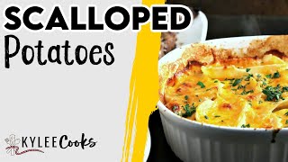 Easy Scalloped Potatoes By Kylee Cooks