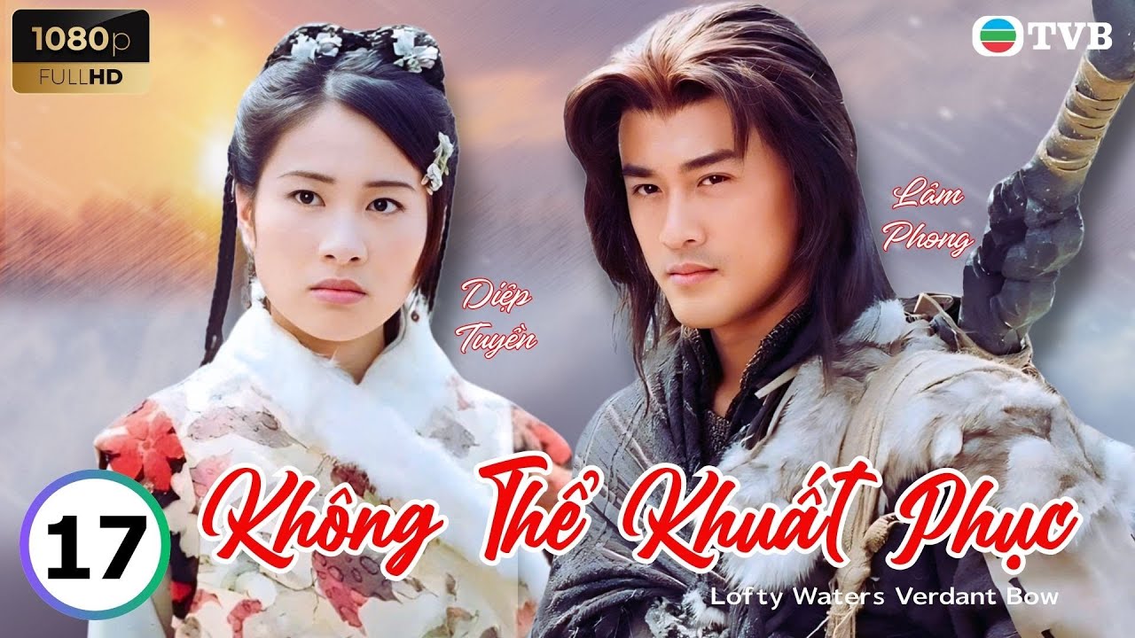 Lâm Phong | Phim TVB lồng tiếng Không Thể Khuất Phục 17/20 | Diệp Tuyền, Lý Thể Hoa | 2003