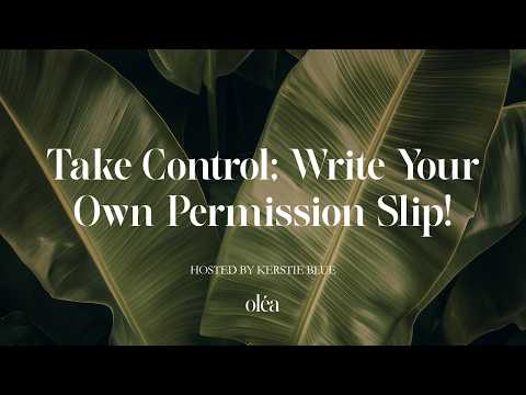 Take Control; Write Your Own Permission Slip!