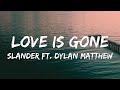 SLANDER - Love Is Gone ft. Dylan Matthew (Acoustic) - Lyrics