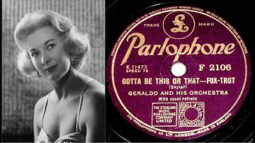 78 RPM – Geraldo & Orchestra with Carole Carr – Gotta Be This Or That (1945)