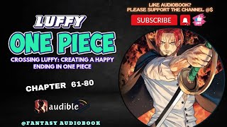 Crossing Luffy: Creating a Happy Ending in One Piece [ Chapter 61-80 ]