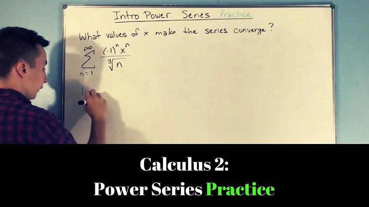 Calculus 2: Power Series (Practice)