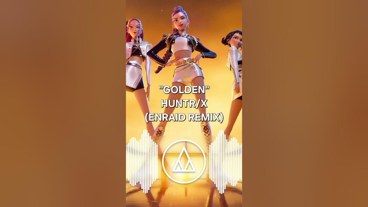 HUNTR/X - Golden (ENRAID Remix) | KPop Demon Hunters #kpopdemonhunters #netflix #sonyanimation