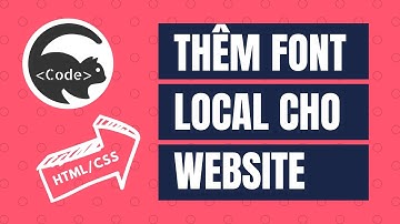 Hướng dẫn thêm Fonts tùy chỉnh vào trang web của Bạn - HTML và CSS