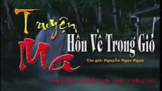 Truyện Nguyễn Ngọc Ngạn - HỒN VỀ TRONG GIÓ - Giọng Đọc: Tác Giả & Hồng Đào