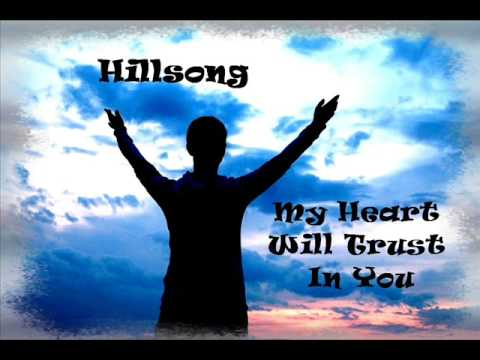 Hillsong - My Heart Will Trust In You