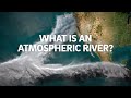 What is an Atmospheric River?