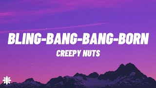 Creepy Nuts - Bling-Bang-Bang-Born (Lyrics)