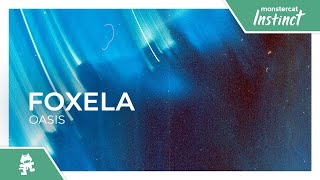 Foxela - Oasis [Monstercat Release]