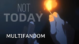Not Today II multifandom MEP