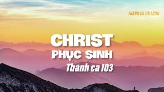 THÁNH CA 103 | CHRIST PHỤC SINH | KARAOKE THÁNH CA TIN LÀNH
