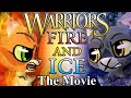 Warrior Cats: Fire and Ice: The Movie [COMPLETED]