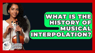 What Is The History Of Musical Interpolation? - Classical Serenade