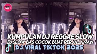 Download Lagu KUMPULAN DJ REGGAE SLOW TERBARU || DJ CAMPURAN VIRAL TIKTOK 2026🎵 MP3