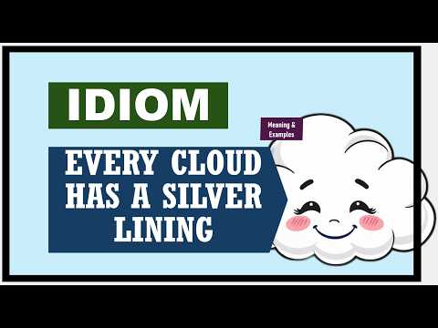 Every Cloud Has a Silver Lining:Idiom Explained | Meaning, Real-life Examples, and Practice Sentence