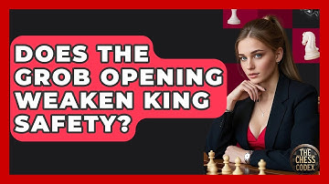 Does The Grob Opening Weaken King Safety? - The Chess Codex