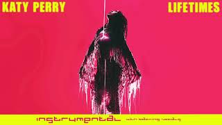 KATY PERRY - LIFETIMES [INSTRUMENTAL W/ BACKING VOCALS]