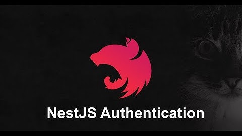 Xây Dựng Web API Đăng Kí, Đăng Nhập, Cập Nhật Tài Khoản Trong NestJS Framework và MongoDB