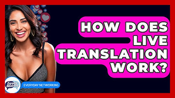 How Does Live Translation Work? - Everyday-Networking