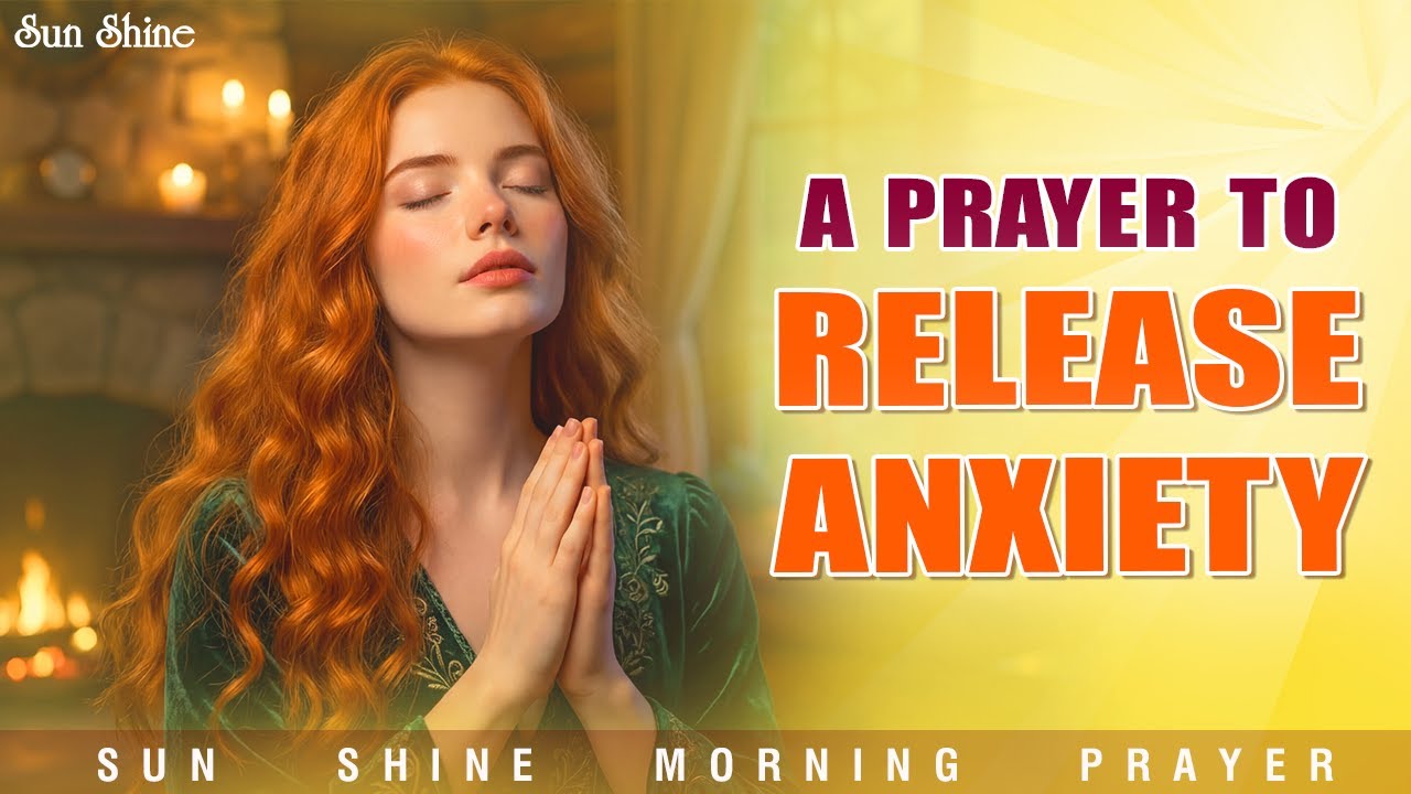 A Prayer to Release Anxiety and Breathe Again | Morning Prayer
