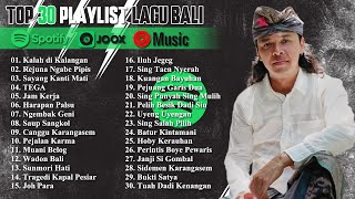 Top 30 Lagu POP Bali Terbaru 2024 🎧 Pilihan Kalah Di Kalangan, Rejuna Ngabe Pipis, Sayang Kanti Mati