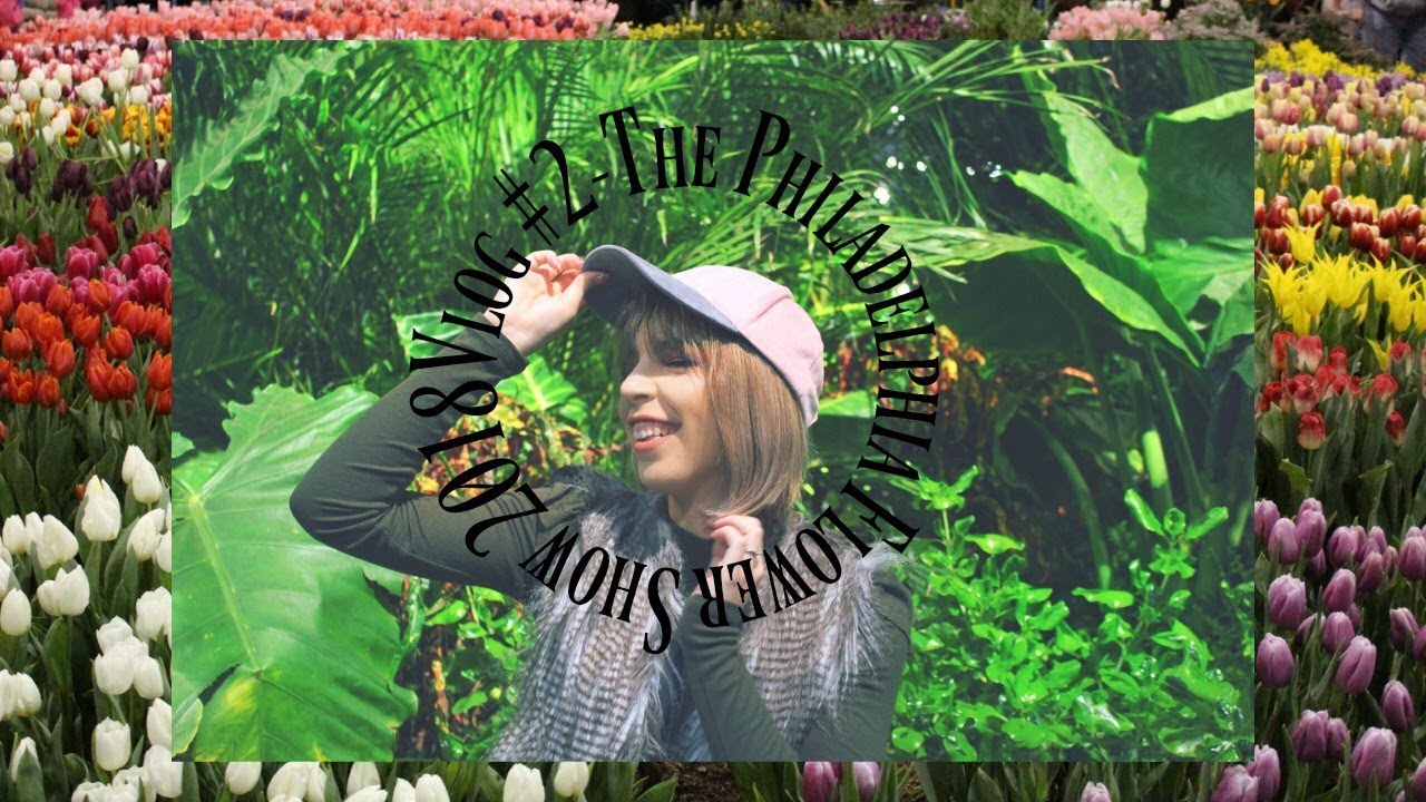 Vlog #2 The Philadelphia Flower Show 2018 | ilebowitz77