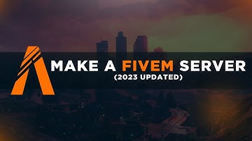 How to Make a FiveM Server in 2023 (UPDATED) | FREE
