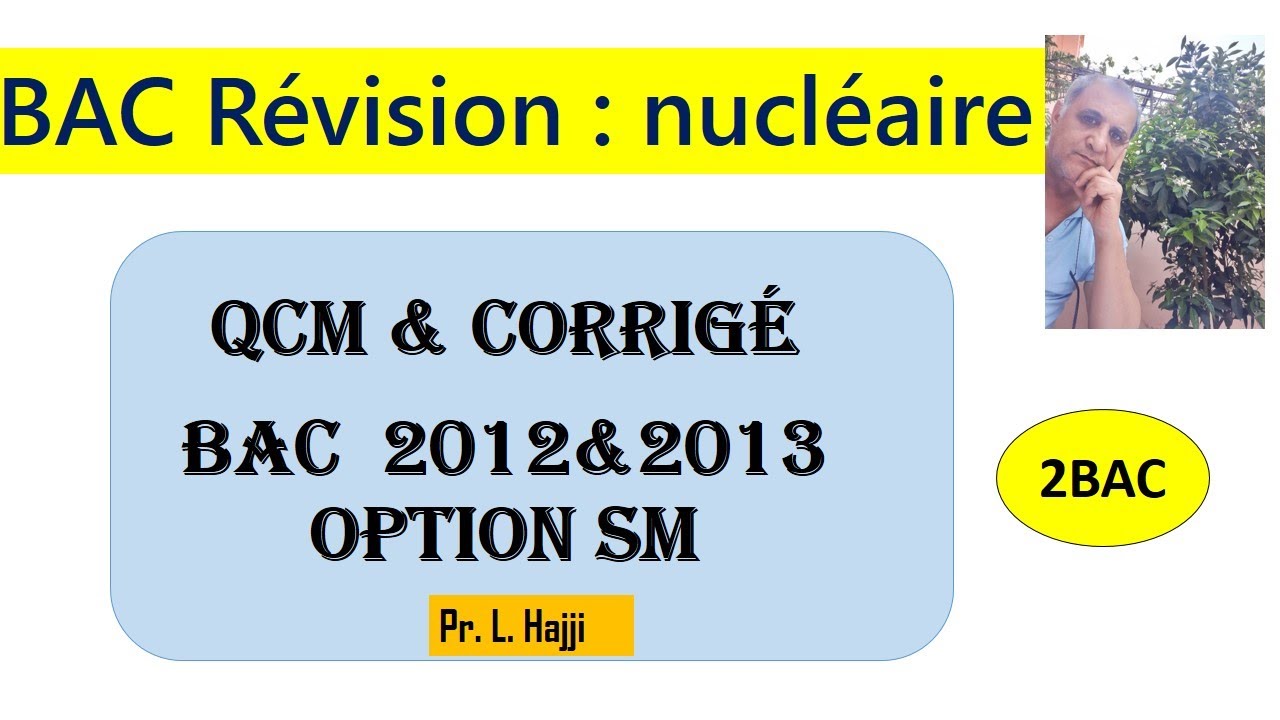 BAC révision nucléaire : QCM & corrigé BAC 2012-2013 SM