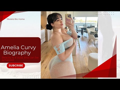 The Alluring Amelia Curvy Complete Biography part 1.age weight height