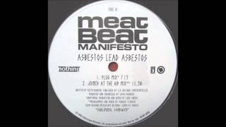 Meat Beat Manifesto - Asbestos Lead Asbestos (Joined At The Hip Remix)