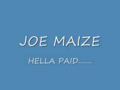 Joe Maize Hella Paid