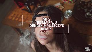 Mig - Nie ma raju (Dendix & Puszczyk Remix) NOWOŚĆ 2019