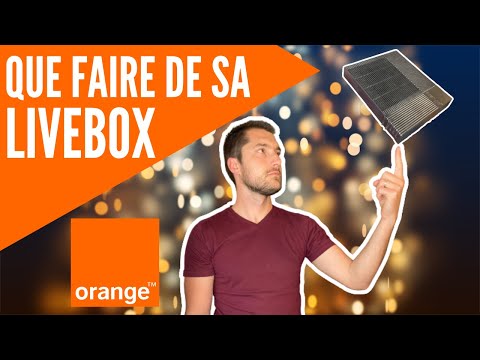 QUE FAIRE DE SA LIVEBOX?