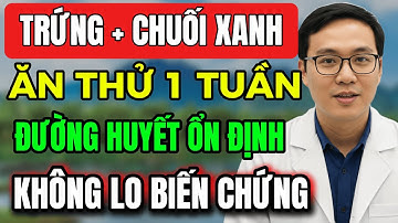Người Tiểu Đường: Ăn Trứng Với Chuối Xanh - Ổn Định Đường Huyết, Hiệu Quả Sau 1 Tuần