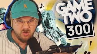 Die EPISCHE 300. Folge von Game Two mit ganz viel Hintergrundinfos!