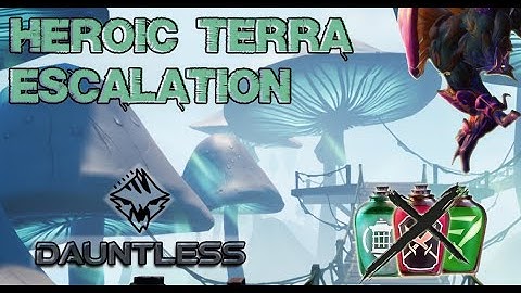 Dauntless | Patch 1.7.5 | Heroic Terra Escalation