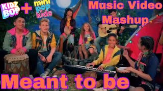 Video thumbnail of "Meant to be - Kidz Bop + Mini Pop Kids (Music Video Mashup)"