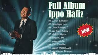 Lagu Ippo Hafiz Full Album |  Music
