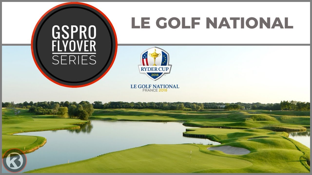 GSPro Course Flyover - Le Golf National - Designed by MrPirou - YouTube