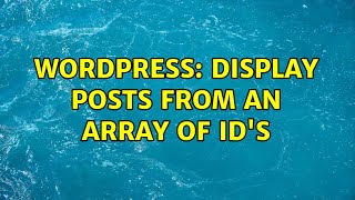 Wordpress: Display posts from an array of ID's Details