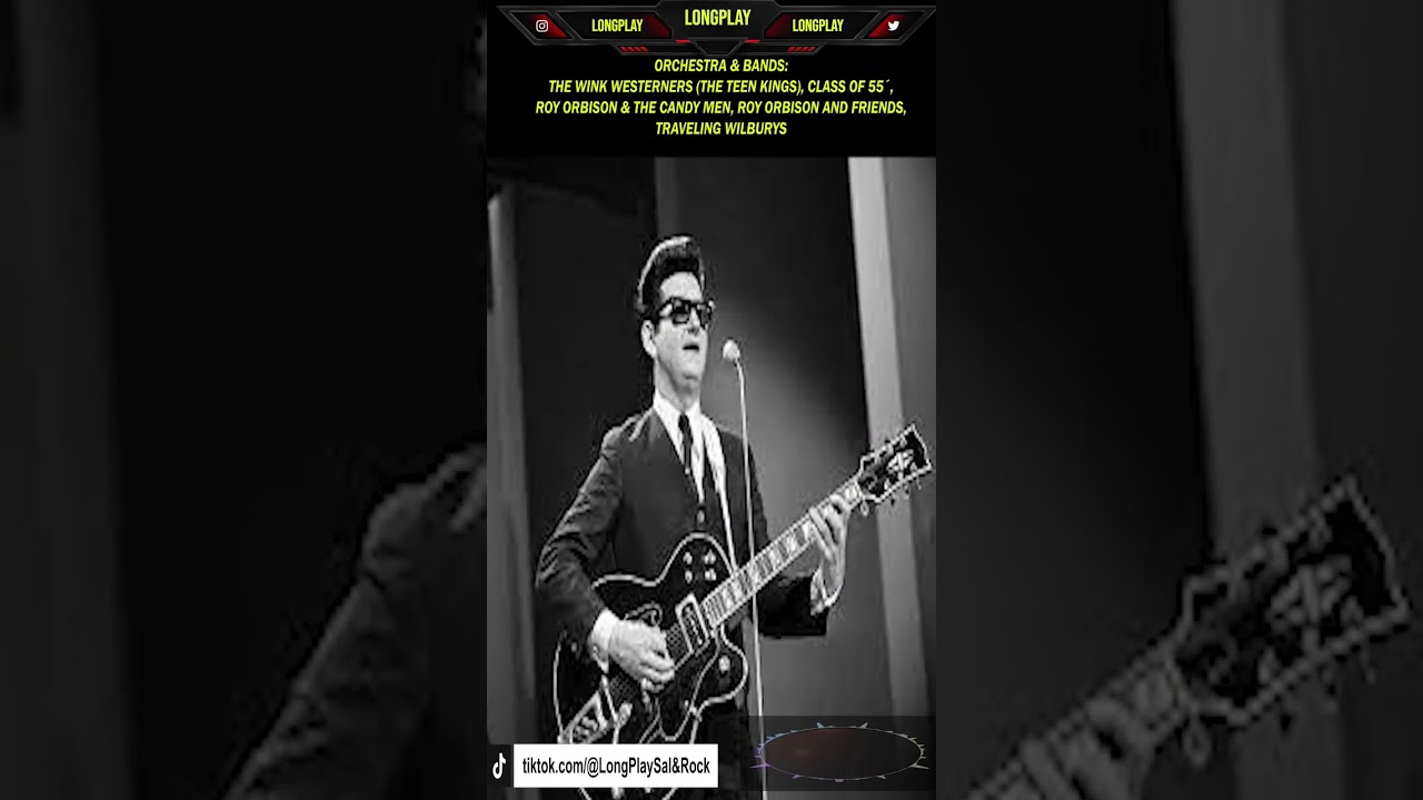 "ROY ORBISON" (BIRTH) - APRIL 23, 1936 - today he would be 87 years of life