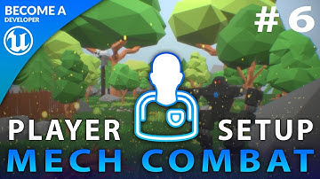 Player Mech Setup - #6 Creating A Mech Combat Game with Unreal Engine 4