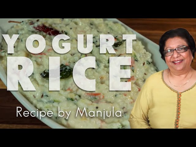 Yogurt Rice (Curd Rice, Mosaranna) Recipe by Manjula | Manjula