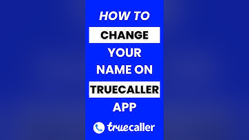 How Do I Change My Name on Truecaller App #truecaller