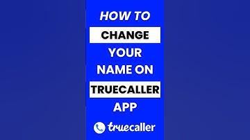 How Do I Change My Name on Truecaller App #truecaller